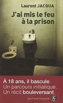 Jai mis feu la prison - le,
