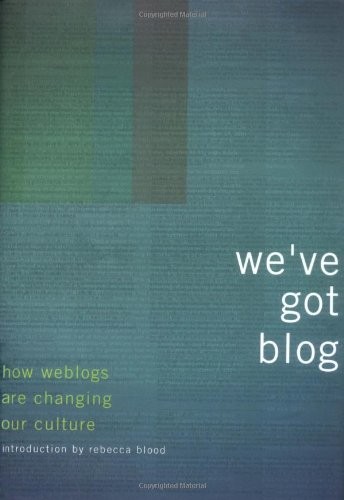 Got blog how weblogs - blog:,